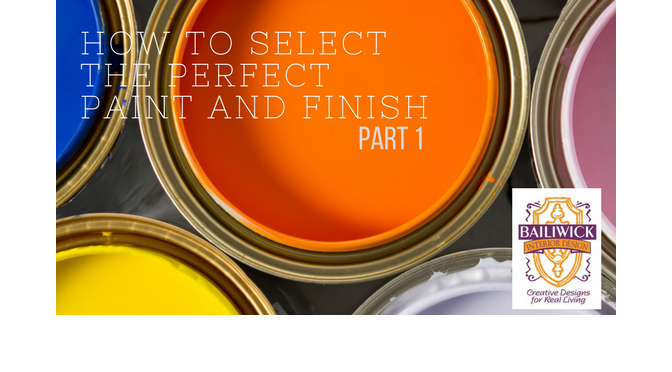 How to select the Perfect Paint and Finish – By Carrie Oesmann