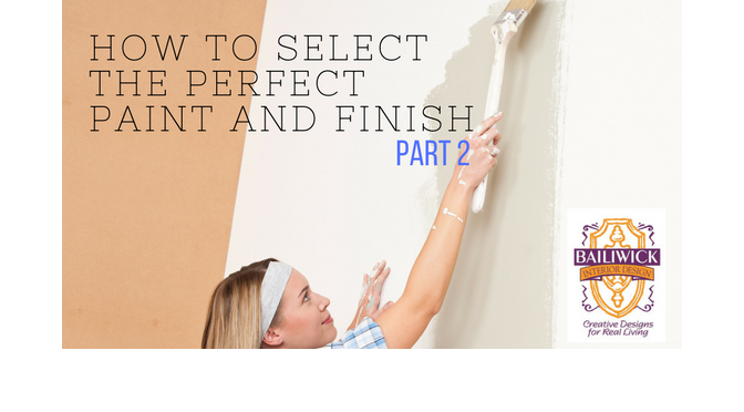 How to select the Perfect Paint and Finish Part 2 – By Carrie Oesmann