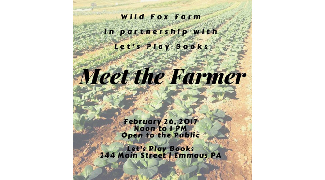 Wild Fox Farm “Meet the Farmer” Event Series to Explore the Local Farm Experience