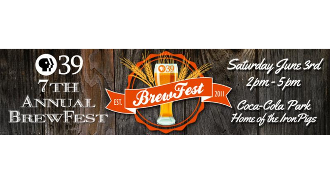PBS39 Adds 13 New Breweries to Seventh Annual BrewFest Lineup