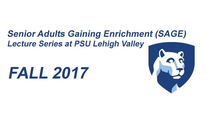 Senior Adults Gaining Enrichment (SAGE) Lecture Series at PSU Lehigh Valley