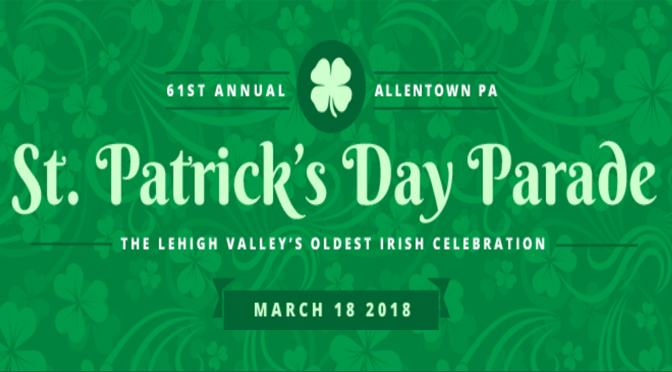 61st Allentown St. Patrick’s Parade Schedule of Events