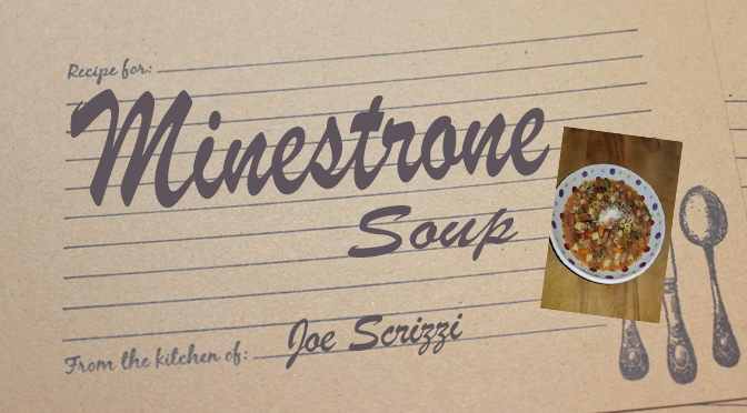 Classic Minestrone Recipe – By Joe Scrizzi