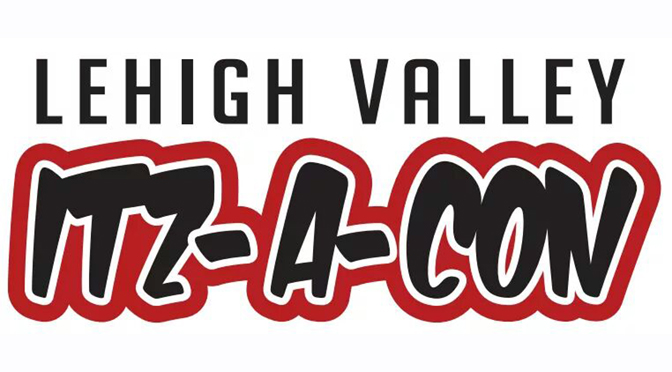LEHIGH VALLEY ITZ-A-CON March 17th and 18th, 2018