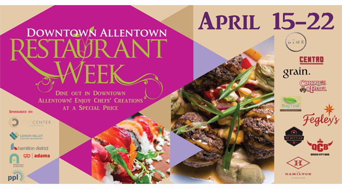 Downtown Allentown Restaurant Week April 15-22