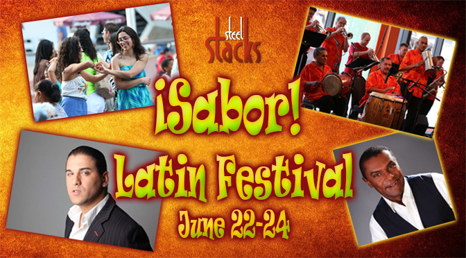 ¡Sabor! Latin Festival Returns to SteelStacks June 22-24