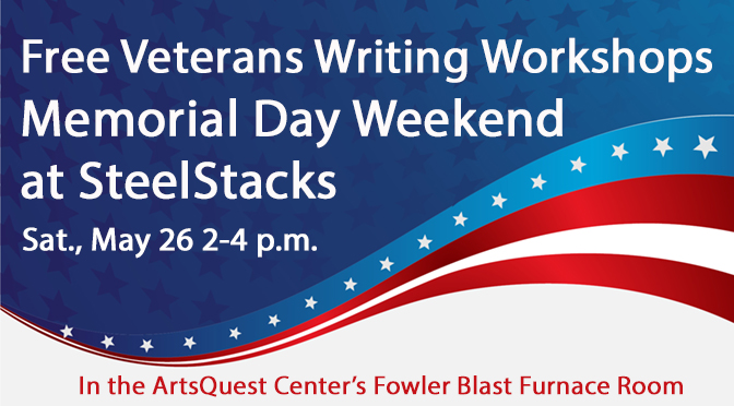 Free Veterans Writing Workshops Memorial Day Weekend at SteelStacks