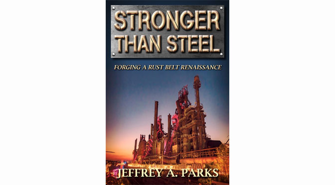 ARTSQUEST FOUNDER JEFF PARKS RELEASES NEW BOOK ‘STRONGER THAN STEEL’