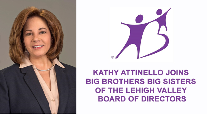 KATHY ATTINELLO OF DUN & BRADSTREET  JOINS BIG BROTHERS BIG SISTERS LEHIGH VALLEY BOARD OF DIRECTORS