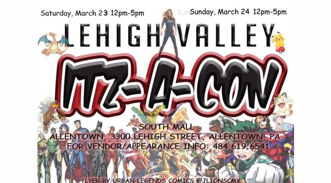 THE LEHIGH VALLEY ITZ-A-CON IS LESS THAN 2 WEEKS AWAY !!!