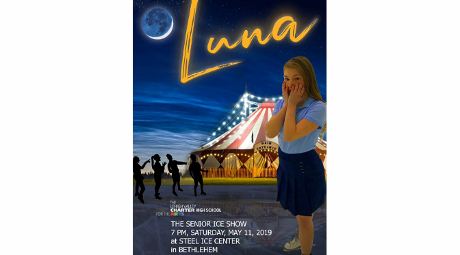 The Lehigh Valley Charter High School for the Arts to present its Spring Ice Show: LUNA on Saturday, May 11th at 7 PM at the Steel Ice Center. 