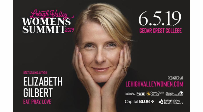 Bestselling Author, Elizabeth Gilbert, to Headline Lehigh Valley Women’s Summit