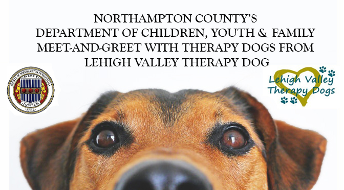 NORTHAMPTON COUNTY’S DEPARTMENT OF CHILDREN, YOUTH & FAMILY MEET-AND-GREET WITH THERAPY DOGS FROM THE LEHIGH VALLEY THERAPY DOG