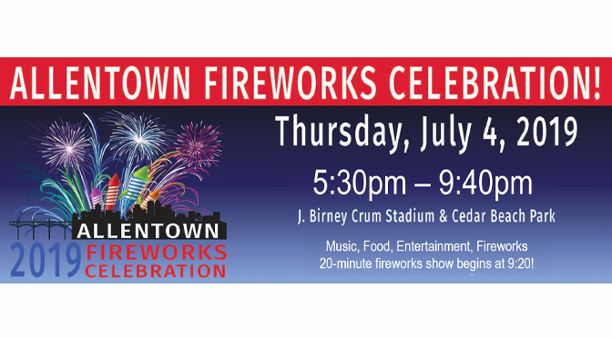 ALLENTOWN CELEBRATES AMERICA’S INDEPENDENCE WITH FIREWORKS