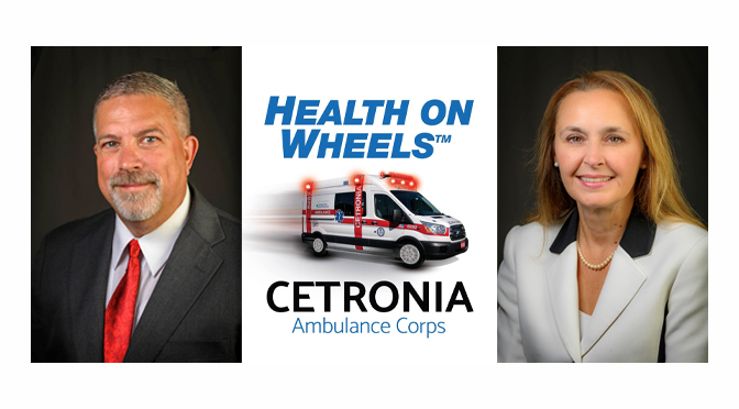 CETRONIA AMBULANCE CORPS HIRES BOB WALBERT AND KIM BLICHAR TO JOIN  SENIOR MANAGEMENT TEAM