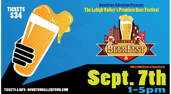 Downtown Allentown Presents 4th Annual Allentown Beer Fest