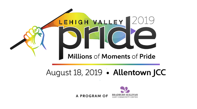 Bradbury-Sullivan LGBT Community Center Presents Lehigh Valley Pride 2019: Millions of Moments of Pride