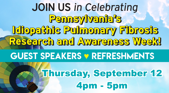 Pennsylvania Idiopathic Pulmonary Fibrosis (IPF) Research and Awareness Week CELEBRATION EVENT