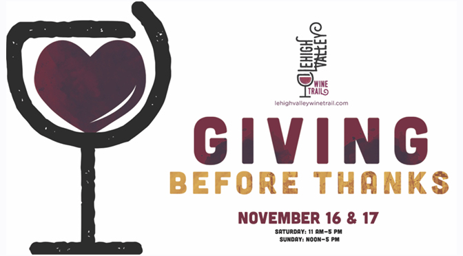 LEHIGH VALLEY WINE TRAIL INTRODUCES NEW CHARITABLE HOLIDAY SEASON KICK-OFF EVENT “GIVING BEFORE THANKS” NOV. 16 & 17