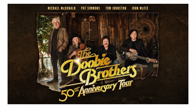 THE DOOBIE BROTHERS ANNOUNCE 50TH ANNIVERSARY TOUR FEATURING TOM JOHNSTON, MICHAEL MCDONALD, PAT SIMMONS, & JOHN MCFEE TO PLAY PPL CENTER ON JUNE 26