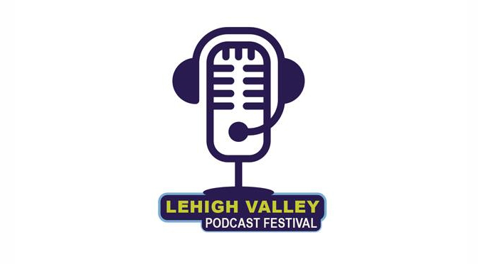 New Lehigh Valley Podcast Festival at SteelStacks to Host 15 Local Podcasts March 28