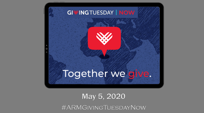 Giving Tuesday Now  –  You do not have to wait until December  #ARMGivingTuesdayNow