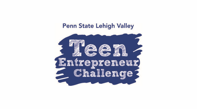 Penn State Lehigh Valley to hold Virtual Teen Entrepreneur Challenge