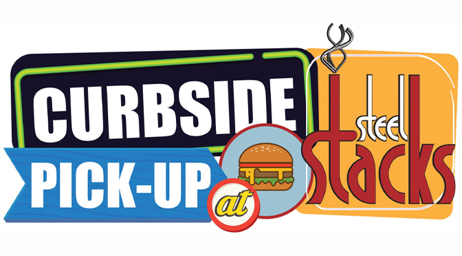 SteelStacks’ Popular Curbside Pickup Service Expands to Include ‘to Go’ Walkup Orders
