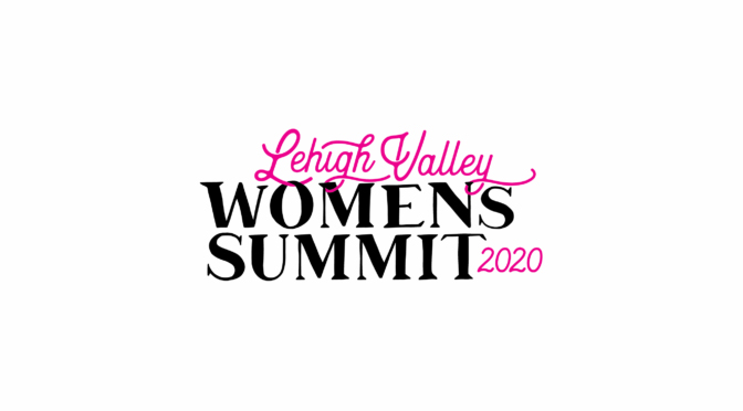 2020 Lehigh Valley Women’s Summit Announces New Date