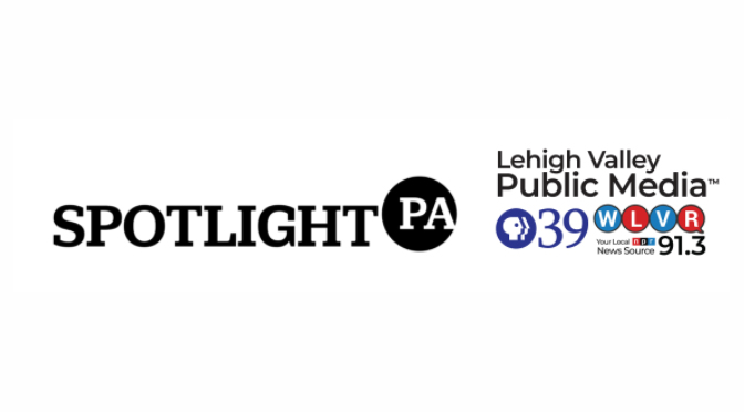 Lehigh Valley Public Media Partners with Spotlight PA
