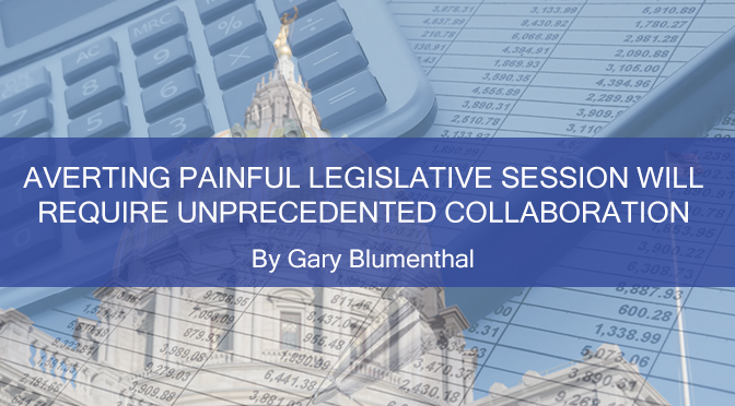AVERTING PAINFUL LEGISLATIVE SESSION WILL REQUIRE UNPRECEDENTED COLLABORATION – By Gary Blumenthal