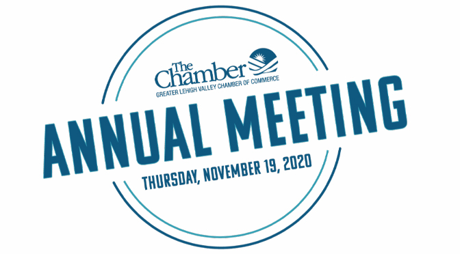 The Greater Lehigh Valley Chamber of Commerce 2020 Annual Meeting on Thursday, November 19th will be virtual & free to all attendees.
