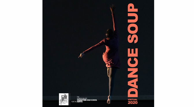 Warm Up with some Dance Soup presented by the Lehigh Valley Charter High School for the Arts Dance Department