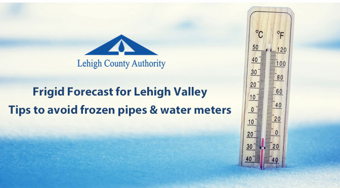 Frigid Forecast for Lehigh Valley – Tips to Prevent Frozen Pipes and Water Meters