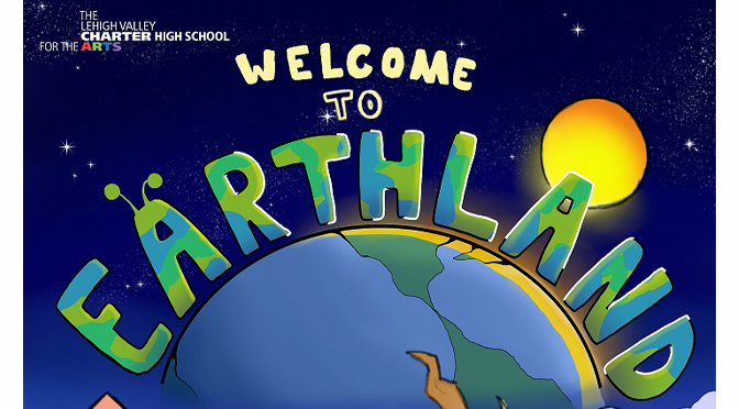 Lehigh Valley Charter High School for the Arts presents an original spring musical, Earthland, that will lift spirits as a celebration of human expression in the age of Coronavirus