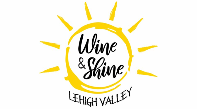 LEHIGH VALLEY WINE TRAIL DEBUTS NEW WINE & SHINE LEHIGH VALLEY SUMMERTIME PASSPORT EVENT WITH DISTILLERY PARTNERS