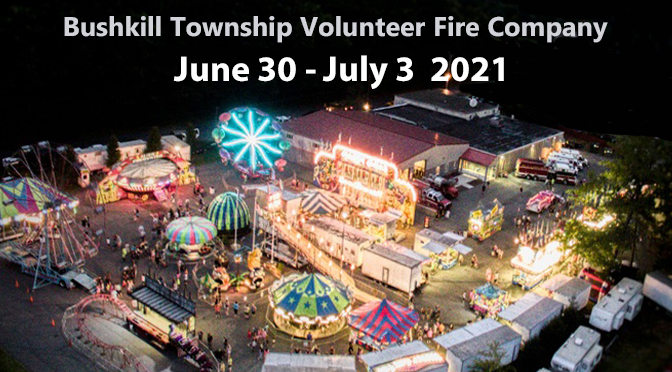 Bushkill Township Volunteer Fire Company Annual Carnival June 30, July 1, 2, 3  2021