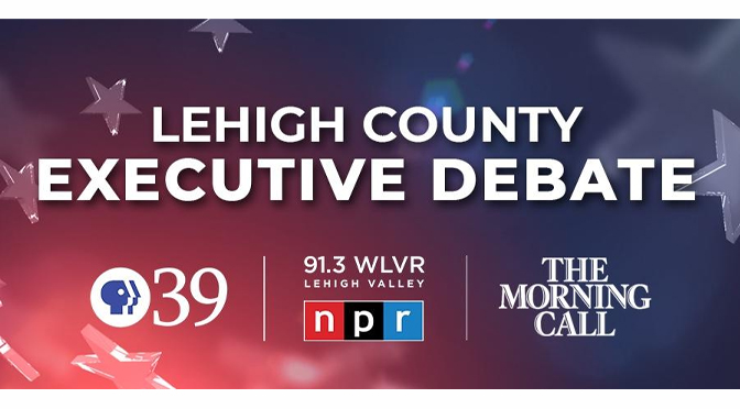 PBS39, 91.3 WLVR and The Morning Call To Host Lehigh County Executive Debate