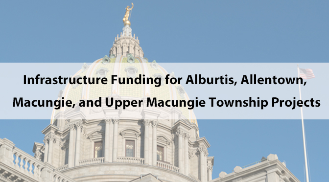 Infrastructure Funding for Alburtis, Allentown, Macungie, and Upper Macungie Township Projects
