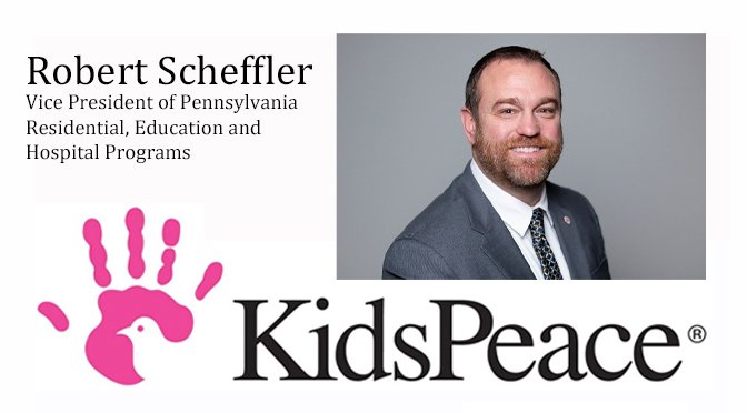 KidsPeace Names Robert Scheffler to New Leadership Role for PA-Based Programs