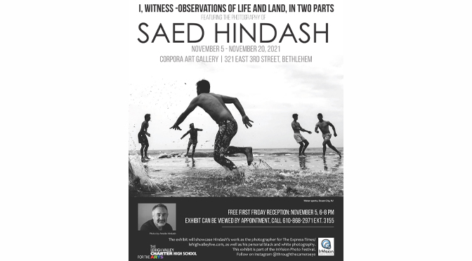 The Lehigh Valley Charter High School for the Arts to hold photography exhibit, “I, Witness-Observations of Life and Land, in Two Parts” featuring the work of Saed Hindash