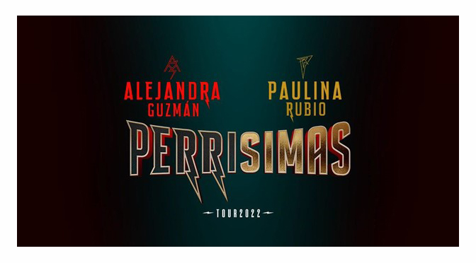 PAULINA RUBIO & ALEJANDRA GUZMÁN ALEJANDRA GUZMÁN & PAULINA RUBIO TO FACE OFF IN HISTORIC, HIGHLY ANTICIPATED “PERRÍSIMAS” US TOUR 2022