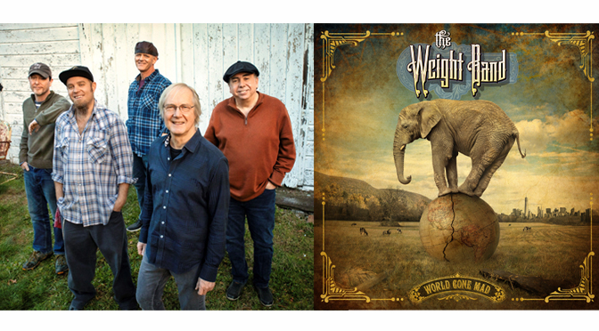 The Weight Band Releases World Gone Mad, New Tour Dates Announced