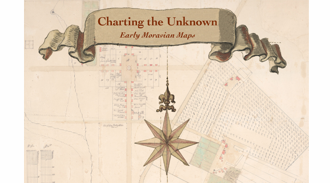 Charting the Unknown: Early Moravian Maps ﻿Exhibition opens on January 28