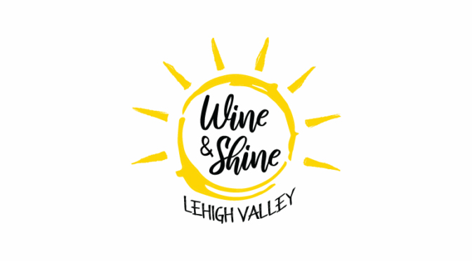 LEHIGH VALLEY WINE TRAIL BRINGS BACK  WINE & SHINE LEHIGH VALLEY PASSPORT EVENT FOR MARCH 2022