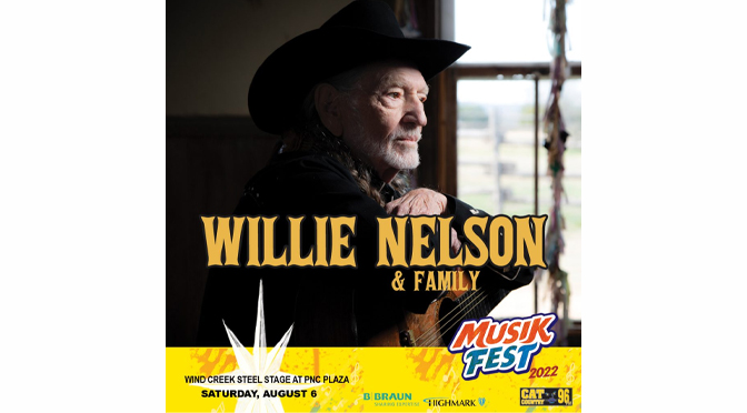 WILLIE NELSON & FAMILY TO HEADLINE MUSIKFEST 2022