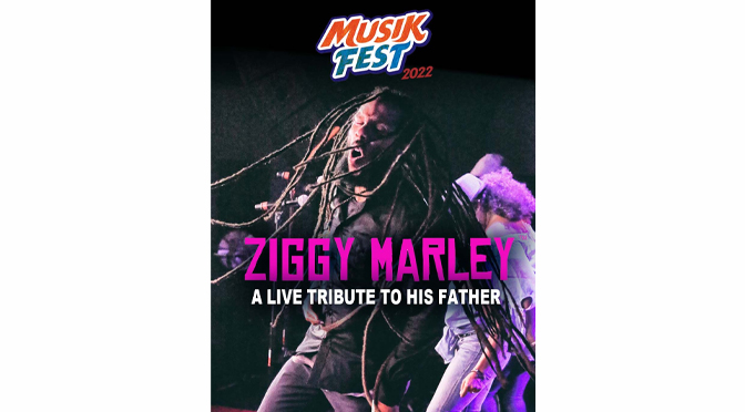 ZIGGY MARLEY- A LIVE TRIBUTE TO HIS FATHER TO HEADLINE MUSIKFEST 2022
