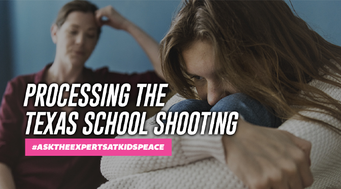 “Ask the Experts at KidsPeace” blog: Helping children process the Texas school shooting tragedy