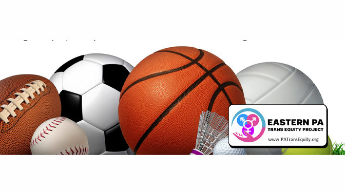 Eastern PA Trans Equity Project Condemns Passage of Fairness in Women’s Sports Act