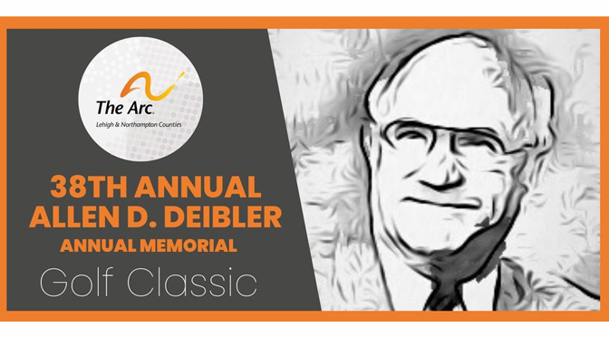 GOLFERS, GRAB YOUR CLUBS! THE ARC OF LEHIGH AND NORTHAMPTON COUNTIES’  ALLEN D. DEIBLER GOLF CLASSIC FUNDRAISER RETURNS FOR A 38TH YEAR AT A NEW LOCATION!